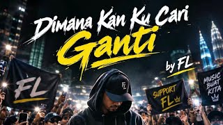Dimanakan Ku Cari Ganti (Original Version)-FL