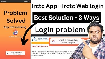 Unable to retrieve data in irctc app -  IRCTC Rail Connect Fix Unable to Retrieve data - IRCTC