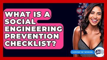 What Is A Social Engineering Prevention Checklist? - Everyday-Networking
