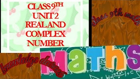 REAL AND COMPLEX NUMBERS,CHAPTETR 2,PART 1,CLASS 9TH MATH BY KNOWLEDGE DECRACK.