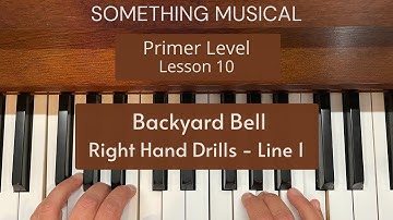 Bastien Primer Level - Lesson 10 - Backyard Bell - Right Hand Drills all line 1