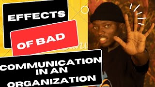 EFFECTS OF BAD AN POOR COMMUNICATION//Devastating Consequences of poor communication
