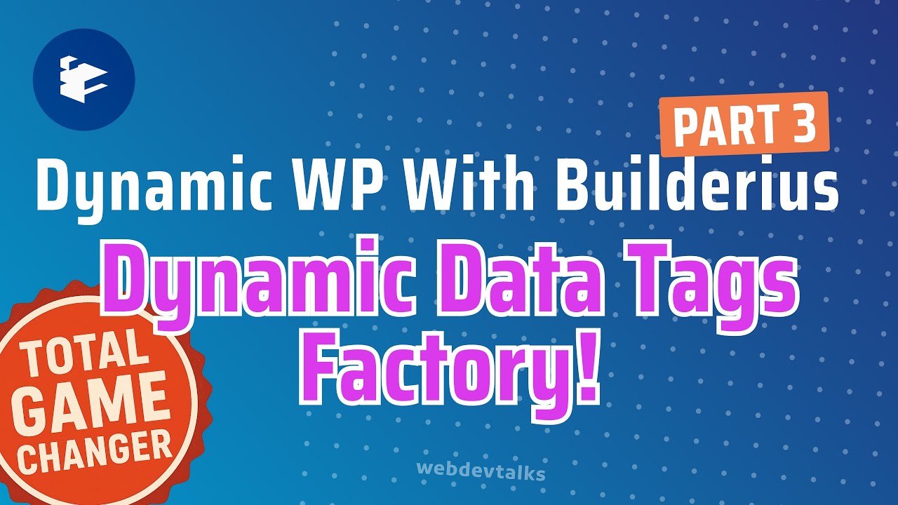 Dynamic WP With Builderius: Part 3 - Dynamic Data Tags Factory! - YouTube