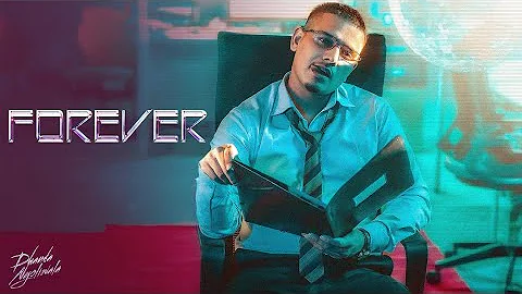 Dhanda Nyoliwala - Forever (Official Music Video)