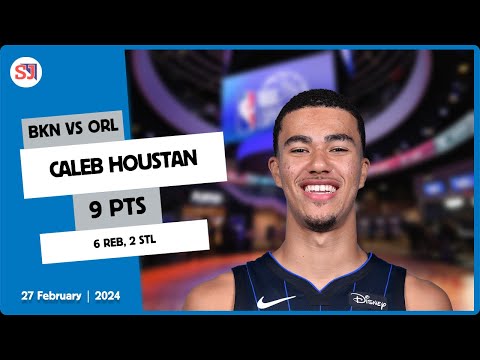 CALEB HOUSTAN 9 PTS, 6 REB, 2 STL vs BKN | 2023-2024 ORL | 27 February | 2024 Player Highlights