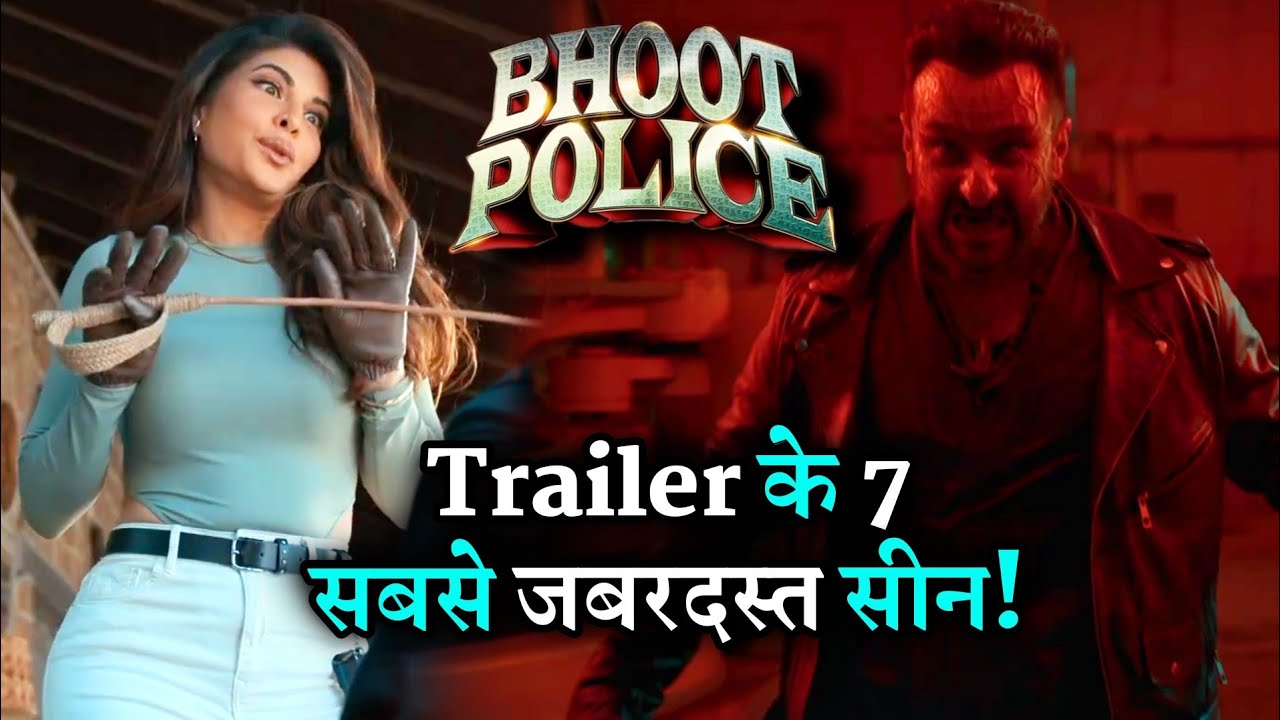 Bhoot Police || Trailer 7 Best Scene || Saif Ali Khan || Jacqueline Fernandez || Arjun Kapoor