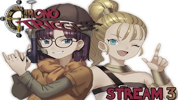 Chrono Trigger Playthrough - Stream 3