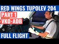 Red wings airlines tupolev 204  part 1  vkoadb  cockpit  flightdeck action  russia