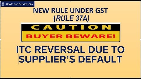 New Rule on ITC Reversal due to Non Payment of tax by Supplier _Rule 37A under GST.
