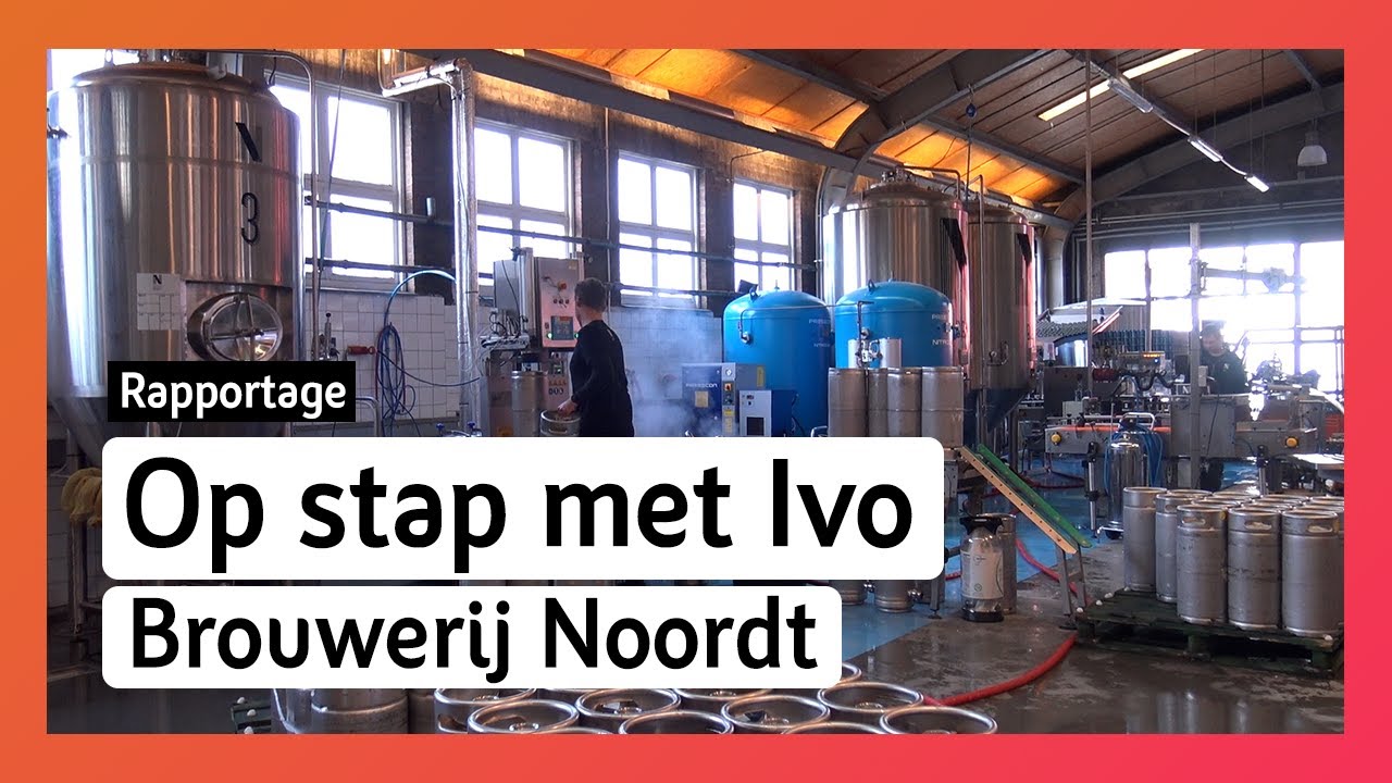 OP STAP MET IVO - Brouwerij Noordt