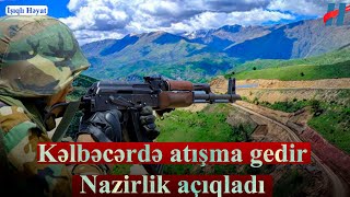 Təci̇li̇ Ermənilər Yenə Təxribat Törətdi Kəlbəcər Istiqamətində...