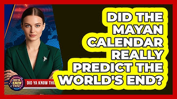 Did The Mayan Calendar Really Predict The World