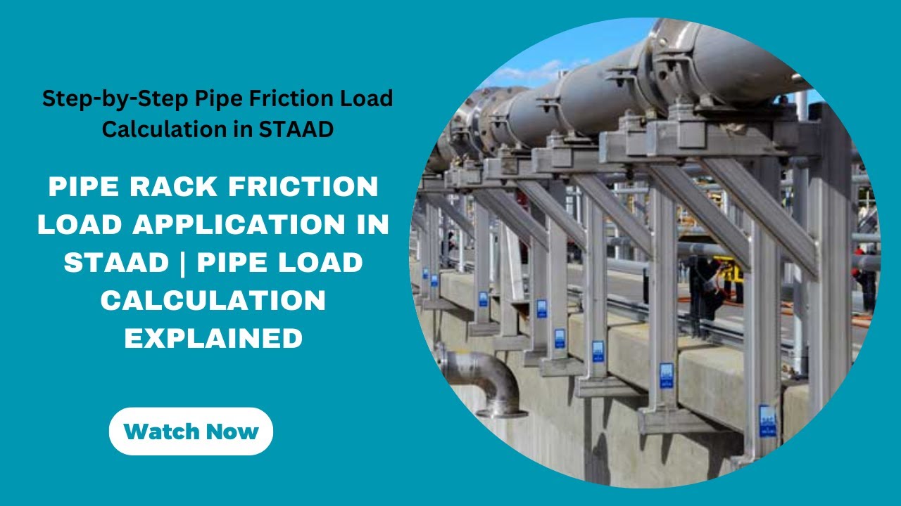 Pipe Rack Friction Load Application in STAAD | Pipe Load Calculation ...