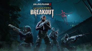 Killing Floor 3 - Operation: Breakout Trailer