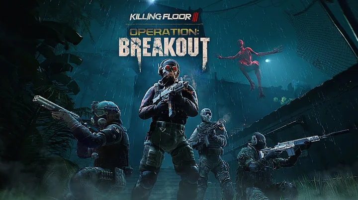 Killing Floor 3 - Operation: Breakout Trailer
