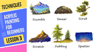 The Beginners Series / Lesson 3 /  Acrylic Painting Techniques That Beginners Should Try