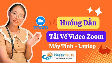 Hướng Dẫn Tải Video Từ Link Zoom Về Máy Tính, Laptop Để Xem Lại