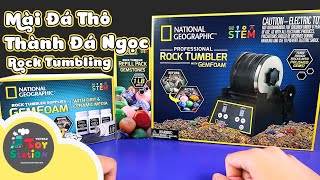 Dành cả thanh xuân cho một video mài đá bóng loáng với bộ Rock Tumbler NAT GEO ToyStation 612