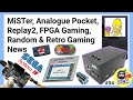 Mister analogue pocket replay2 mistex fpga random  retro gaming news ep94