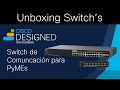 Unboxing de Switch&#39;s Cisco Designed(SG-250 &amp; SG-350)