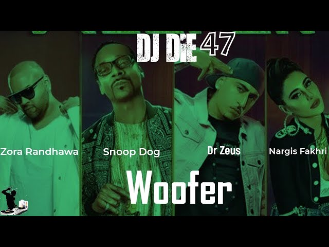 Woofer Dr Zeus feet Snoopdog_Zora Randhawa_Nargis Fakjri_x_ DJ DIE47 #youtubemusic #punjabisong #dj