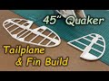 45" Quaker &amp; Mills Diesel - Build Series: Pt 7 Building the Tailplane &amp; Fin