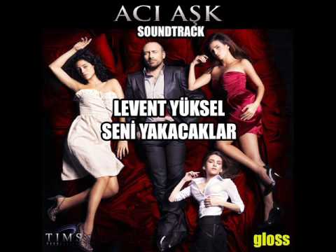 Levent Yüksel - Seni Yakacaklar (Acı Aşk Film Müzikleri)