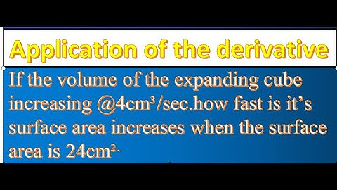 If the volume of a cube is increasing @4sq.cm/sec then find the rate of increase in surface area wh