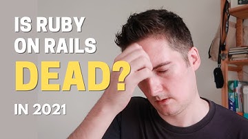 IS RUBY ON RAILS DEAD IN 2021?