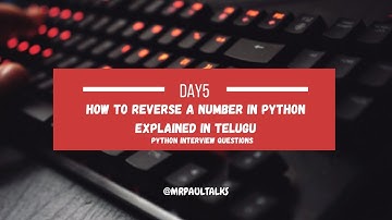 How to Reverse a Number in Python | Telugu | Python Interview Questions | Mr Paul Talks