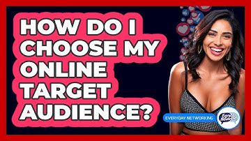 How Do I Choose My Online Target Audience?
