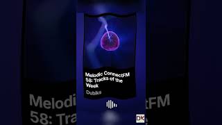 💥Melodic ConnectFM 58: Tracks of the Week