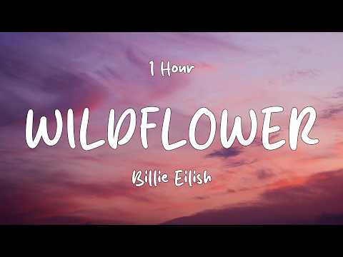 1 Hour || Billie Eilish - WILDFLOWER (Lyrics)