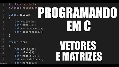 Programando em C - COMO USAR VETORES E MATRIZES