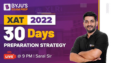 XAT 2022 - 30 Days Preparation Strategy | Ace Your Prep | Saral Nashier | BYJU