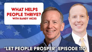 Reforming Welfare to Help Americans Thrive with Randy Hicks | Let People Prosper Show Ep. 110