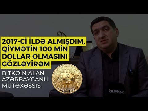 2017-ci ildə almışdım,qiymətin 100min olmasını gözləyirəm–Bitkoin alan azərbaycanlı mütəxəssis