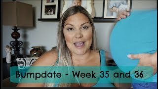 Bumpdate - Week 35 and 36