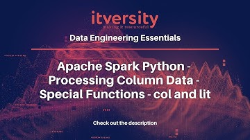 Apache Spark Python - Processing Column Data - Special Functions - col and lit