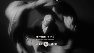Reynmen - Gitme (Gökhan TUTUM & Kadir KOCA Remix) Resimi