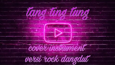 TANG TING TUNG VIRAL TIKTOK SONG COVER INSTRUMENT VERSI ROCK DANGDUT