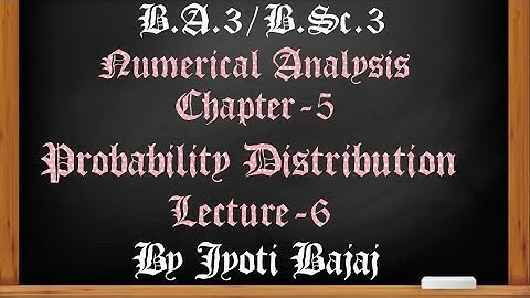 Numerical Analysis..ch-5..lec-6.. Poisson Distribution + Examples..by Ms Jyoti Bajaj