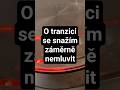 O tranzici se snažím záměrně nemluvit