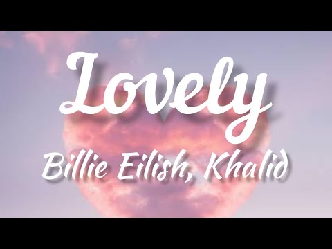 Billie Eilish- Lovely Feat. Khalid Video