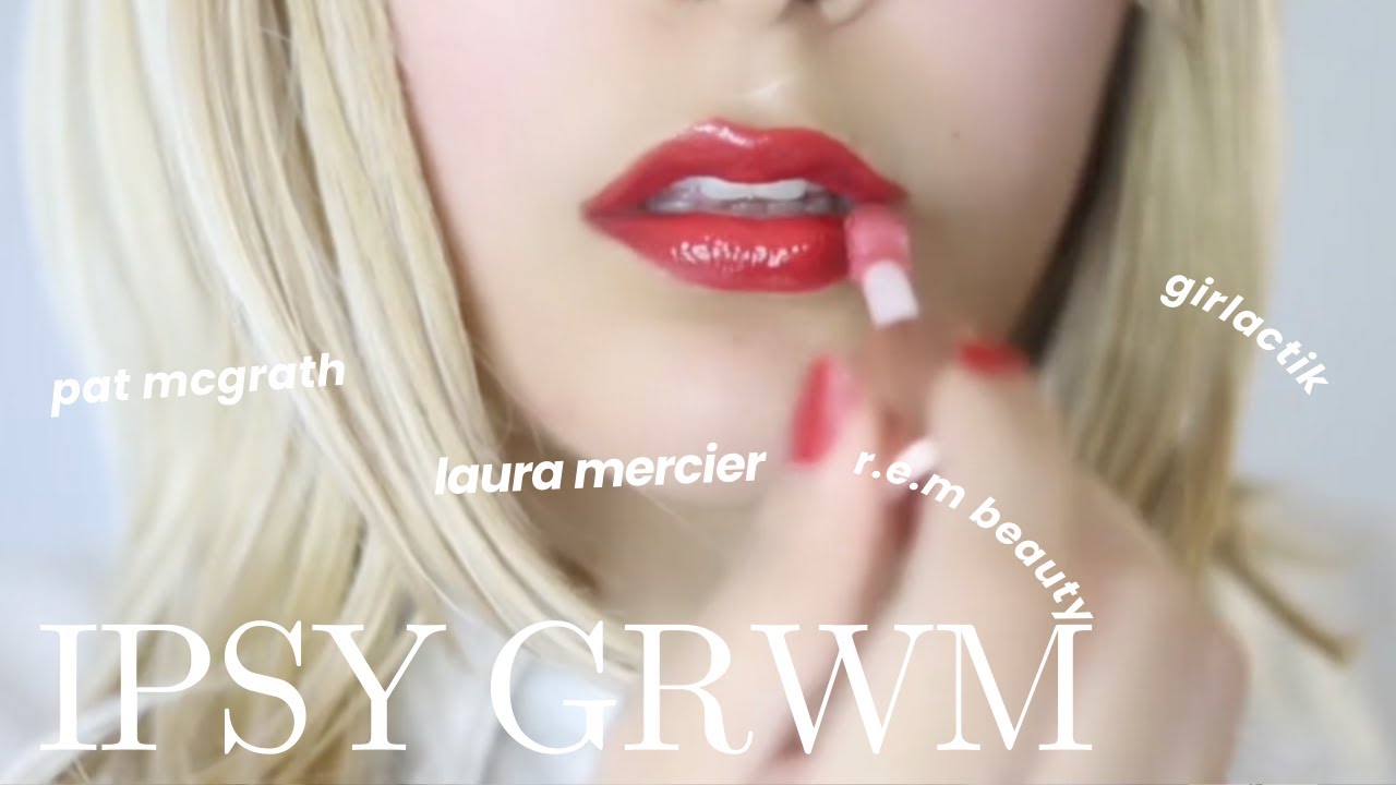 IPSY Get Ready With Me | REM Beauty, Pat McGrath, Laura Mercier