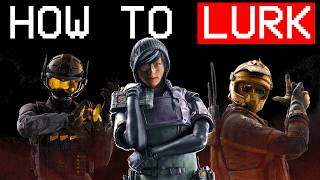 How To LURK At A HIGH Level In SIEGE!