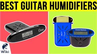 10 Best Guitar Humidifiers 2019