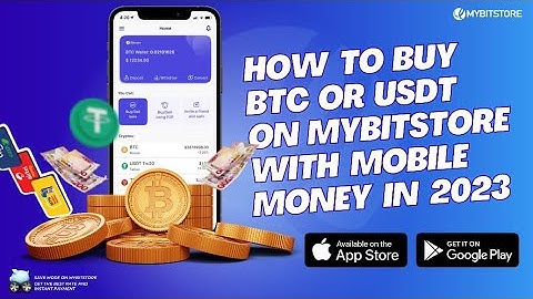 How to buy Bitcoin or Usdt with Mobile Money or bank transfer on Mybitstore in 2023