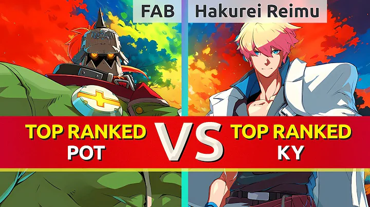 GGST ▰ FAB (TOP Ranked Potemkin) vs Hakurei Reimu (TOP Ranked Ky). High Level Gameplay