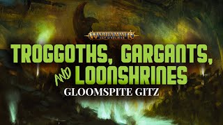 Troggoths, Gargants, And Loonshrines Gloomspite Gitz Age Of Sigmar Lore